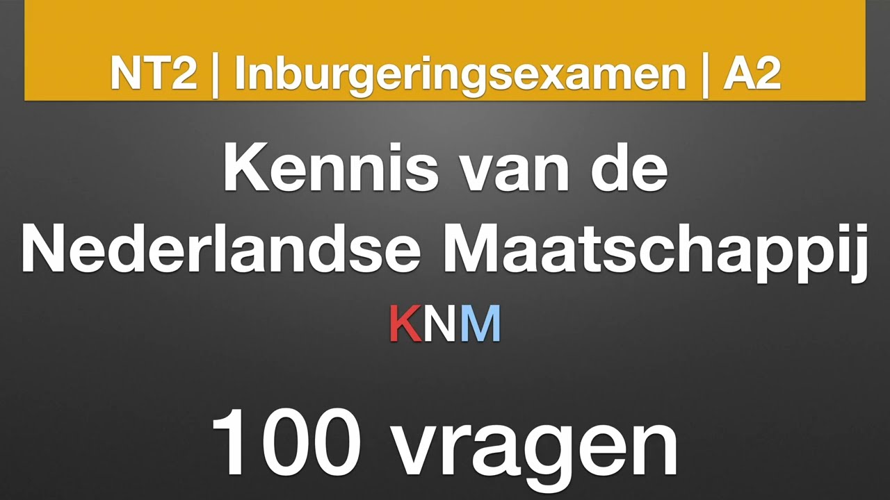#NT2 Kennis van de Nederlandse Maatschappij | 100 vragen | KNM #inburgering