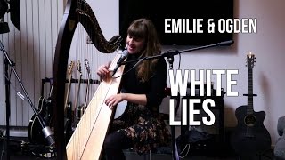 Emilie & Ogden - White Lies | Acoustic live session in Paris