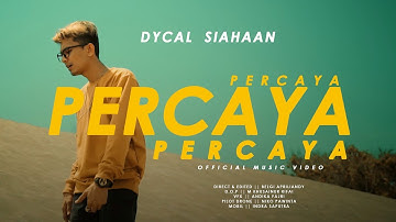 DYCAL - PERCAYA PERCAYA PERCAYA (OFFICIAL MUSIC VIDEO)