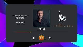 Ahmed Saad - El Youm El Helw Dah (Hijazi Remix) - 2023 | أحمد سعد - اليوم الحلو ده ريمكس