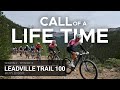Call of a life time season 2  episode 4  leadville trail 100 mtb mens