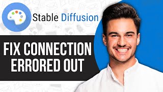 How to Fix Stable Diffusion Connection Errored Out (SOLVED)
