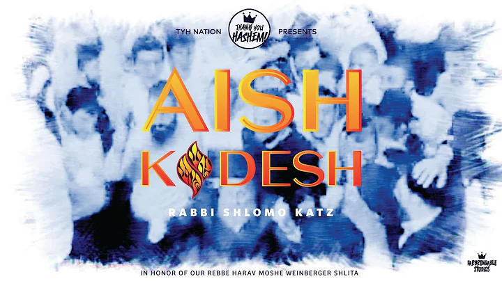 Aish Kodesh | Rabbi Shlomo Katz -   |    - TYH Nation
