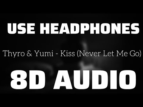 Thyro & Yumi - Kiss (Never Let Me Go) | OPM | (8D USE HEADPHONES)🎧