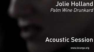 #676 Jolie Holland - Palm Wine Drunkard (Acoustic Session)