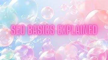 SEO Basics Explained: How to Rank Your Blog Higher on Google!