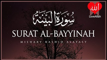 Surat Al Bayyinah The Clear Proof   Mishary Rashid Alafasy   مشاري بن راشد العفاسي   سورة البينة
