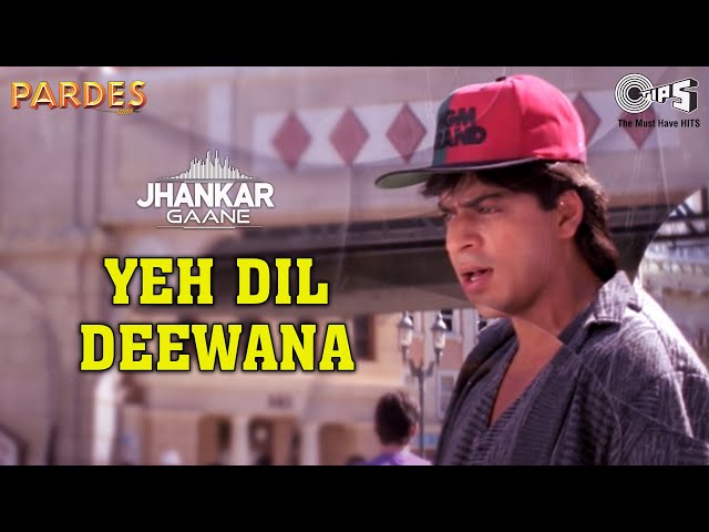 Yeh Dil Deewana (Jhankar) ShahRukh Khan, Mahima Chaudhry | Sonu Nigam, Shankar Mahadevan | Pardes class=