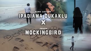 Ipadima Dukaklu X Mockingbird | Deep Melody Remix