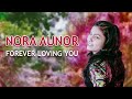 Nora Aunor - Forever Loving You (Lyrics Video)