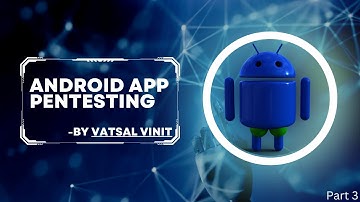 Android App Pentesting(Part-3)
