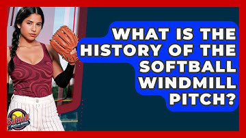 What Is The History Of The Softball Windmill Pitch? - Softball Basics and Beyond