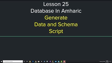 Database Tutorial in Amharic Lesson 25 - Generate Script