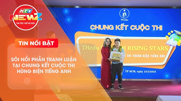 SÔI NỔI PHẦN TRANH LUẬN TẠI CHUNG KẾT CUỘC THI HÙNG BIỆN TIẾNG ANH