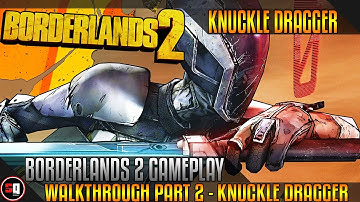 Borderlands 2 Walkthrough Part 2 - Knuckle Dragger
