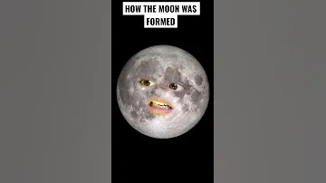 How The Moon Was Formed