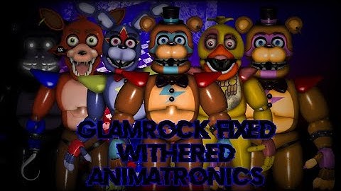 [FNAF] - speed edit - glamrock fixed withered animatronics
