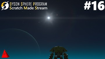 Finishing the Sphere and the Mission - Finale - Scratch Made Dyson Sphere Program Twitch Stream #16