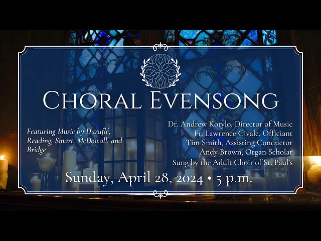 4/28/24: 5 p.m. | Choral Evensong at St. Paul's Episcopal Church, Chestnut Hill