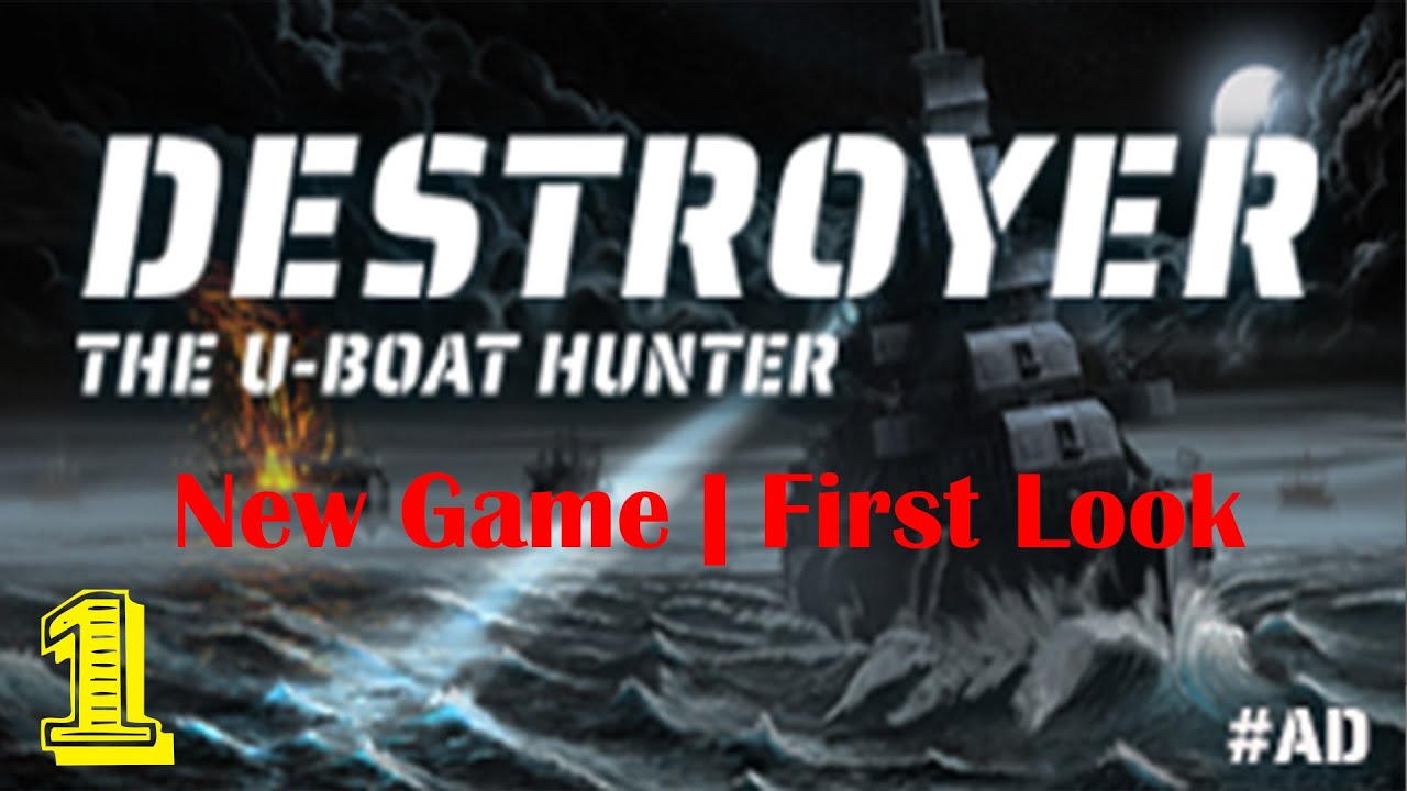 Destroyer The UBoat Hunter New Game First Look Sponsored