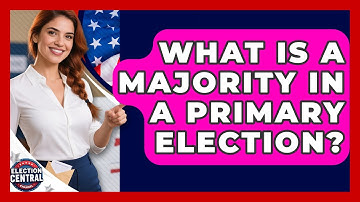 What Is A Majority In A Primary Election? - Election Central Channel