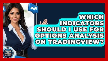 Which Indicators Should I Use For Options Analysis On TradingView? - Stock and Options Playbook