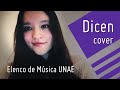 Dicen, Elenco de Música UNAE