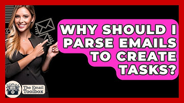 Why Should I Parse Emails To Create Tasks? - TheEmailToolbox.com