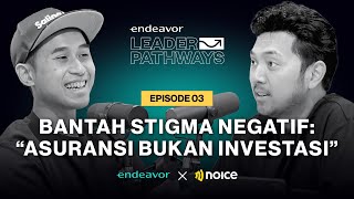 Leader Pathways Eps 3: Bantah Stigma Negatif: 'Asuransi Bukan Investasi'