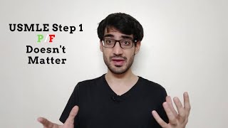 Why USMLE Step 1 PASS/FAIL Doesn't Matter