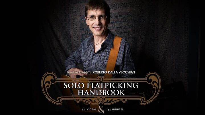 Roberto Dalla Vecchia's Solo Flatpicking Handbook ...