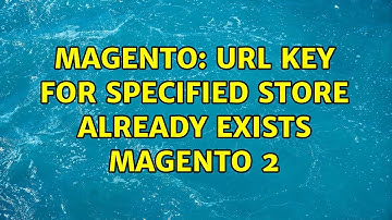 Magento: URL key for specified store already exists Magento 2 (4 Solutions!!)