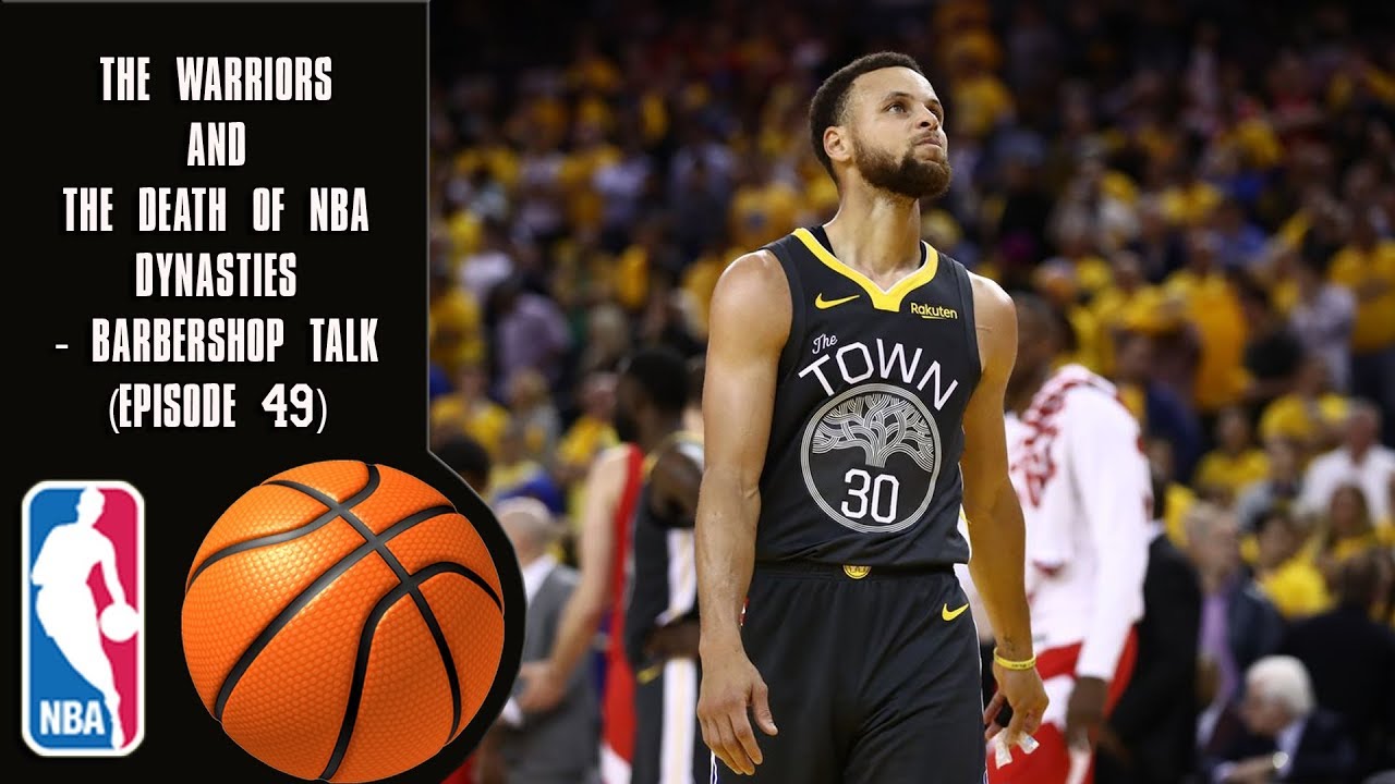 The Warriors And The Death of NBA Dynasties - Barbershop talk (Episode 49)