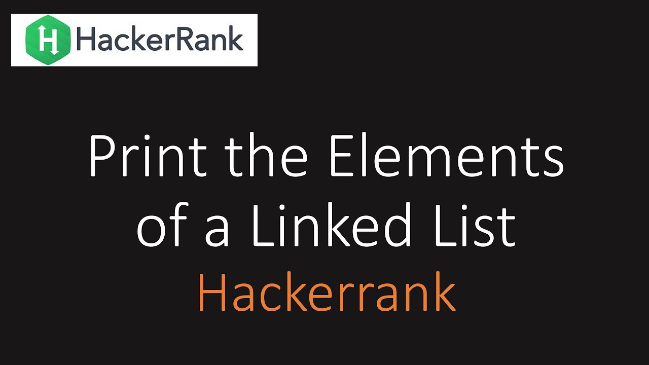 Hackerrank: Print the Elements of a Linked List - YouTube