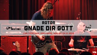 Rotor - Gnade dir Gott | LIVE Festsaal Kreuzberg