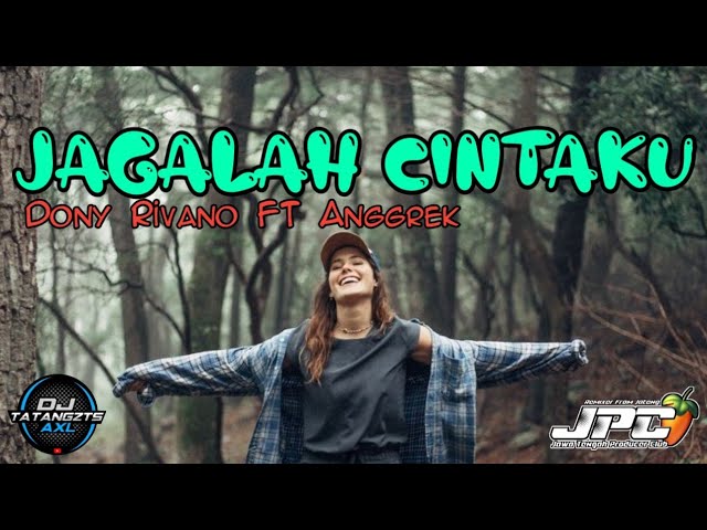 DJ JAGALAH CINTAKU - DONY RIVANO FT ANGGREK - REMIX KENTRUNG TERBARU 2020 (JPC) class=