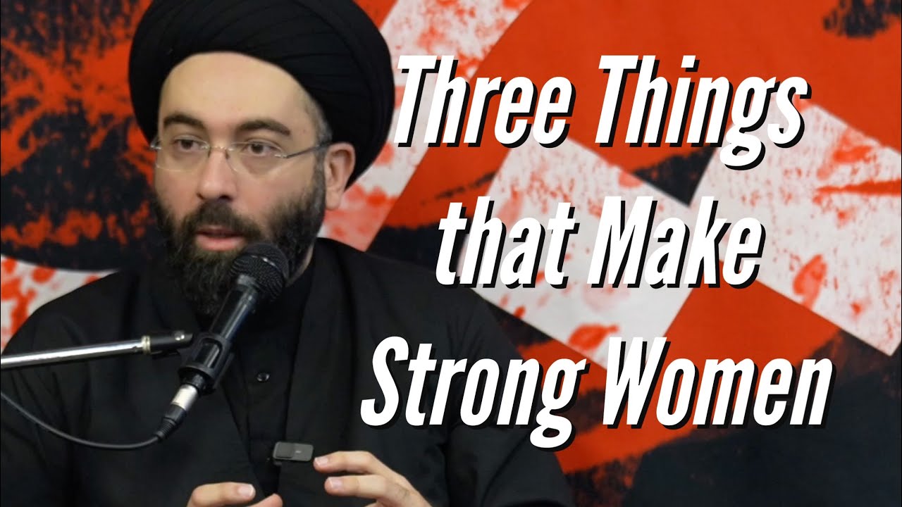 ⁣Three Things that Make Strong Women (Sisters' Lecture 4)