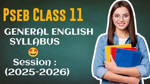 Pseb Class 11 General English Syllabus I Pseb General English Syllabus Session 2025-2026 I