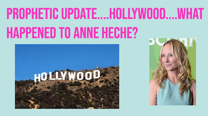 A Huge Prophetic Update/Hollywood...  Heche