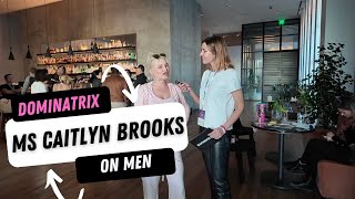 Miss Caitlyn Brooks is a dominatrix who is not a fan of men!  #streetinterview #masculinity