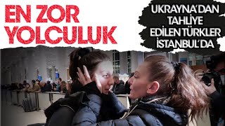#Ukrayna'dan kaçan Türkler o dehşet anları anlattılar | İstanbul Hava Limanı Saat 24:00