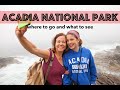 Acadia National Park Guide [Where to Go and What to See]