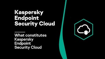 Part 1: What constitutes Kaspersky Endpoint Security Cloud