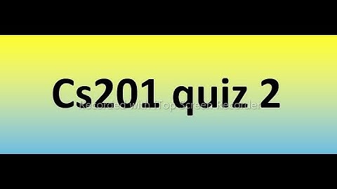 Cs201 quiz 2 Solution 2022