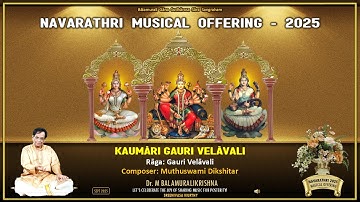6️⃣ Kaumari Gauri Velavali 🔸Muthuswamy Dikshitar 🔹M Balamuralikrishna  🔹V V Subramaniyam 🔹T Upendran