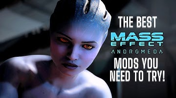 The BEST Mass Effect Andromeda Mods you NEED to try! (50+ Mods)