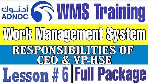 ADNOC Work Management System (WMS) Role & Responsibilities of CEO & VP-HSE, Module 1, Lesson # 6