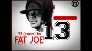 FAT JOE  13 ( by youngkillermsodoki)COVER