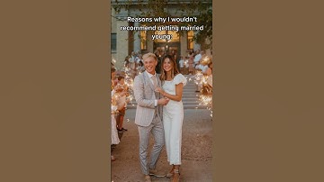 Thumbnail of why I wouldn't recommend getting married young...