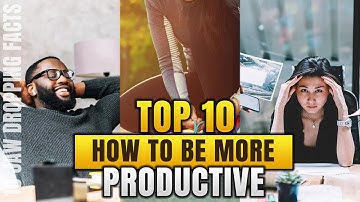 Top 10 Proven Tips to Skyrocket Your Productivity